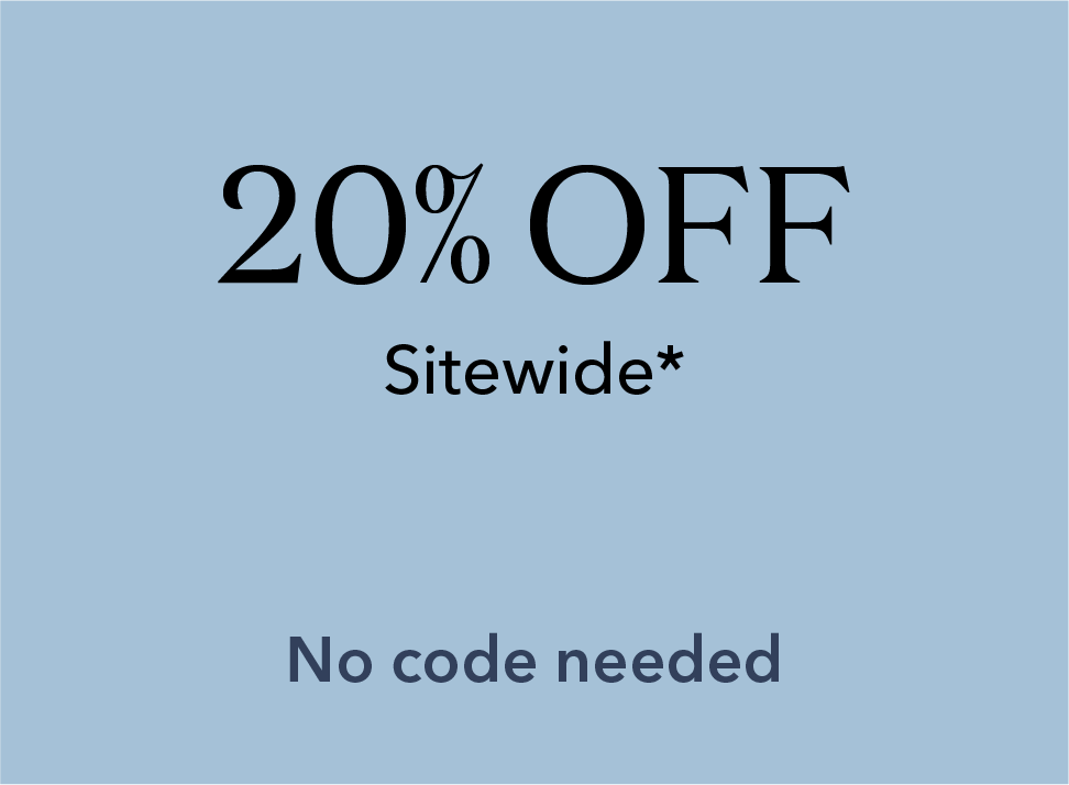 Black Friday 20% off sitewide*. No code needed.