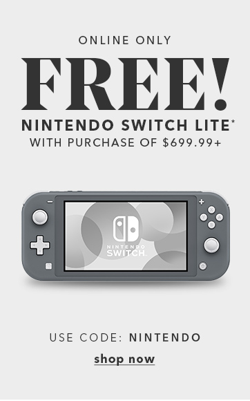 Online Only. Free! Nintendo Switch Lite* with purchase of $699.99+. Use Code: NINTENDO. Shop Now.