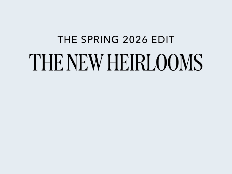 The spring 2026 edit: the new heirlooms