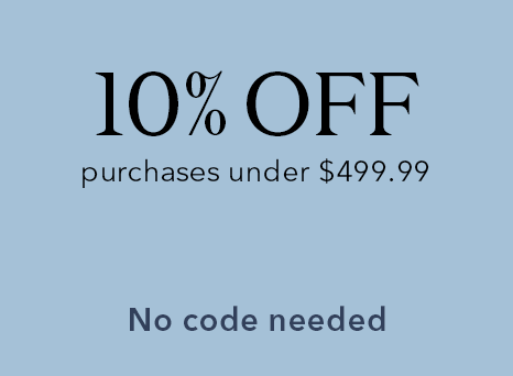 10% off purchases under $499.99. 15% off purchases $499.99+. No code needed.