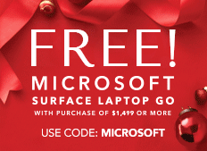 Free! Microsoft Surface Laptop Go with purchase of $1,499+. USE CODE: MICROSOFT