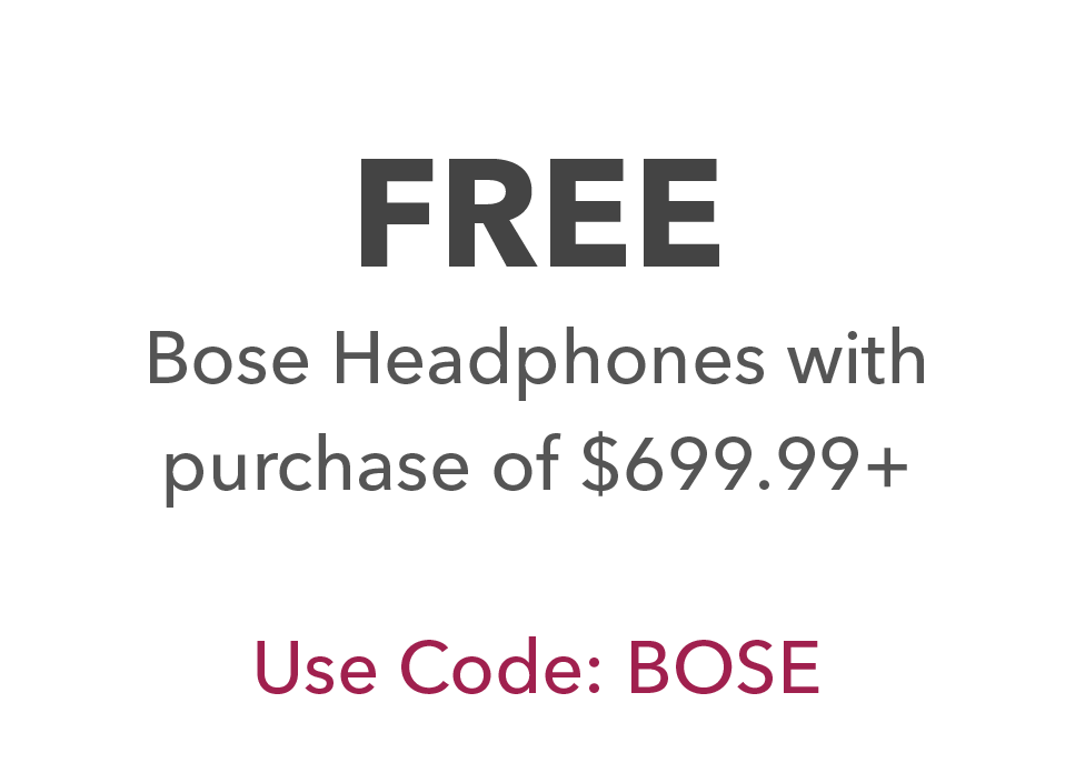 Free Bose Headphones with the purchase of $699.99+. Code: BOSE