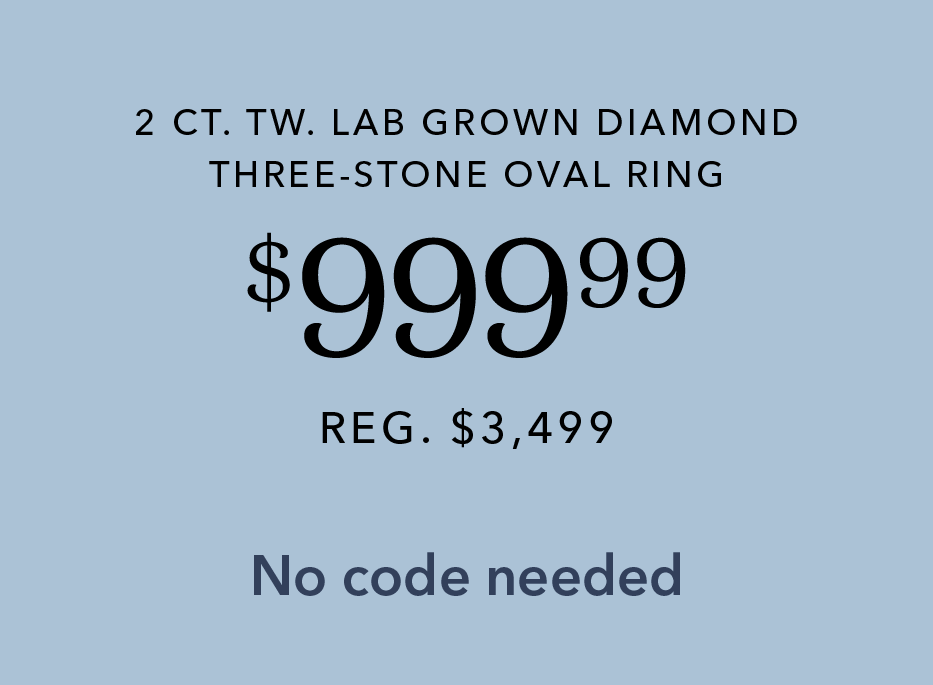 A 2 ct. tw. lab grown diamond three-stone oval ring for $999.99, regularly $3,499, with no code needed.